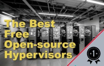 The Best Free Open-source Hypervisors