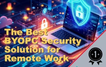 The Best BYOPC Security Solution for Remote Work