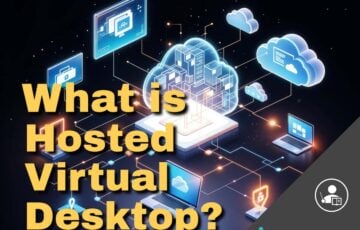 What is a Hosted Virtual Desktop (HVD)?